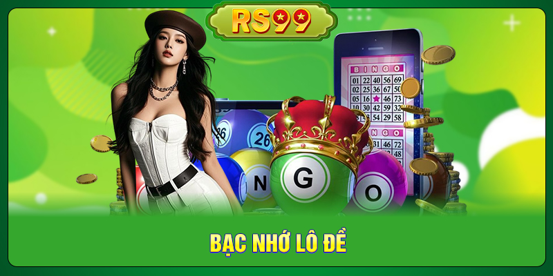 Bạc Nhớ Lô Đề