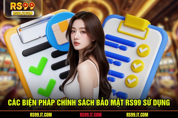 Các biện pháp chính sách bảo mật RS99 sử dụng