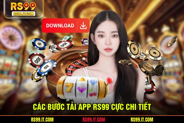 Các Bước Tải App RS99 Cực Chi Tiết