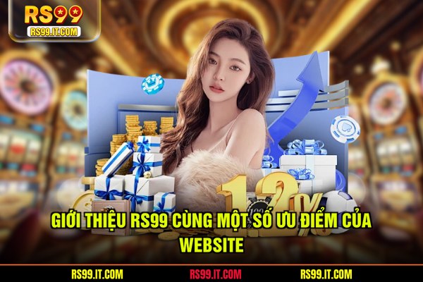 Giới thiệu RS99 cùng một số ưu điểm của website
