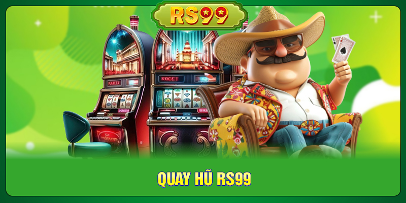 Quay Hũ RS99