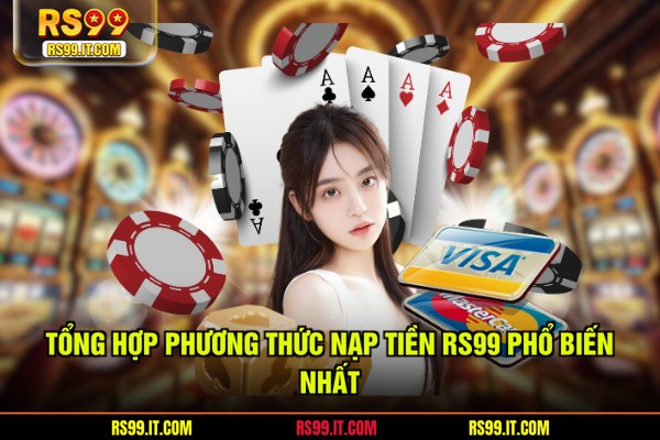Tổng hợp phương thức nạp tiền RS99 phổ biến nhất