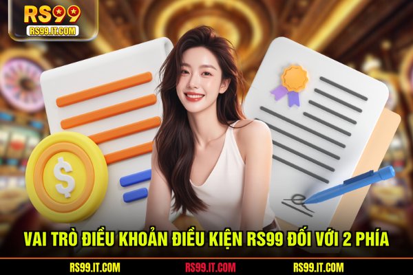 Vai trò điều khoản điều kiện RS99 đối với 2 phía